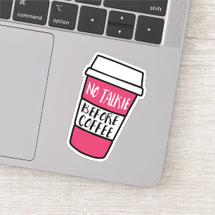 Geen talkie voor de koffie Grappige koffieliefhe Sticker