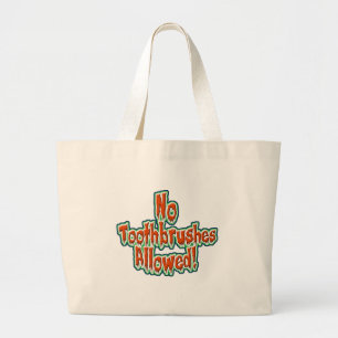 Geen tandenborstels Toegestane Humor van Trick or Grote Tote Bag
