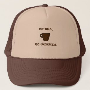 Geen thee, geen werk trucker pet