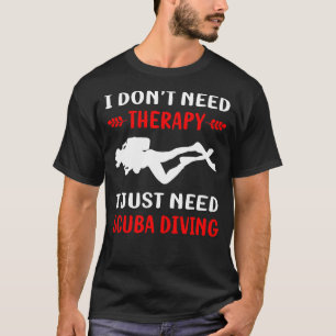 Geen therapie duiker t-shirt