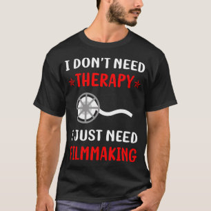Geen therapie Filmmaker Film Maken T-shirt