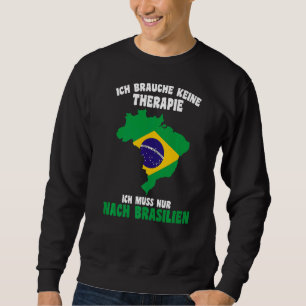 Geen therapie nodig Ik hoef alleen maar naar Brazi Trui