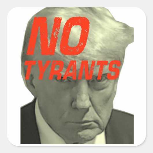 Geen tirannen, geen Trump-Sticker Vierkante Sticker (Voorkant)