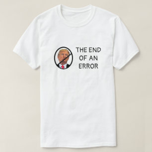 Geen Trump Einde van een vergissing T-shirt