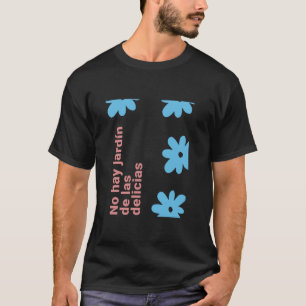 Geen Tuin Van Genot Bloemige Citaat T-shirt