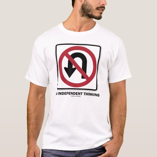 Geen U-Draai Onafhankelijke het Denken (het Teken  T-shirt (Voorkant)