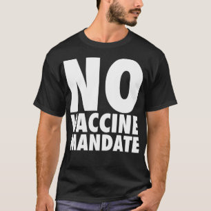 Geen vaccinmandaat t-shirt