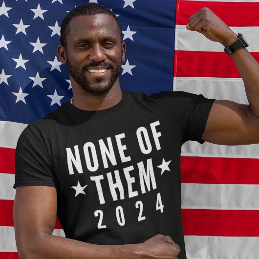 Geen van deze 2024 t-shirt