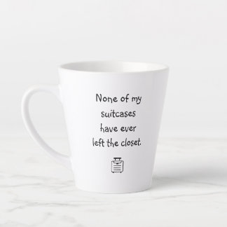 Geen van mijn koffers is ooit weggegaan..." Latte Mok