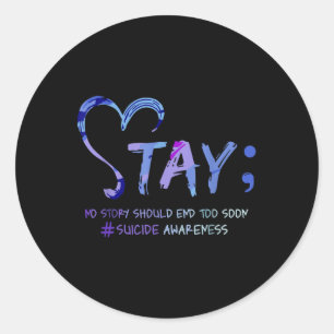 Geen verhaal mag te snel eindigen, zelfmoord Aware Ronde Sticker