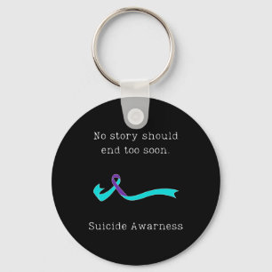 Geen verhaal moet te snel eindigen Suicide Awarene Sleutelhanger