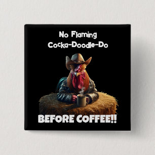 Geen vlammende Cocka-Doodle-Do Vierkante Button 5,1 Cm