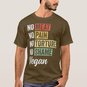 Geen vlees geen pijn geen marteling geen schaamte t-shirt