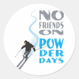 Geen vrienden op Powder Days Sticker