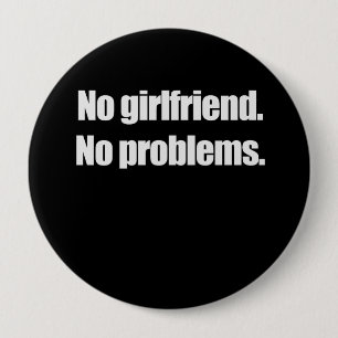 GEEN VRIENDIN. GEEN PROBLEMEN. T-shirt Ronde Button 4,0 Cm