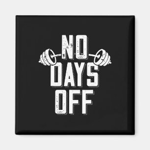 Geen vrije dagen Bodybuilder Zegt Barbell Bodybuil Magneet