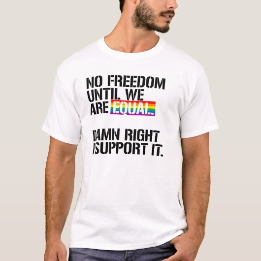 Geen vrijheid totdat we gelijk zijn t-shirt (Voorkant)