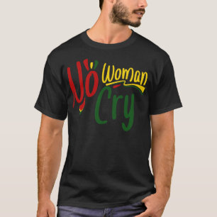 Geen vrouw Niet huilen T-shirt