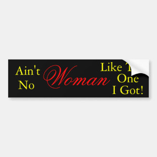 Geen vrouw zoals ik heb, Bumpersticker
