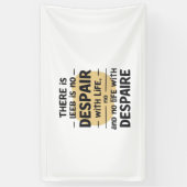 Geen wanhoop met het leven spandoek (Verticaal)
