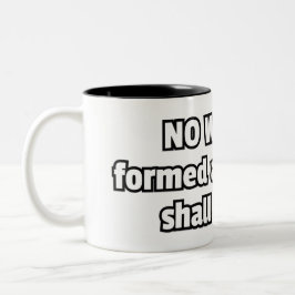 "Geen wapen gevormd..." Christelijk Tweekleurige Koffiemok