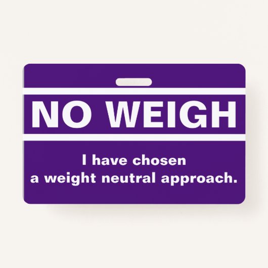 Geen Weigh Badge (Voorkant)