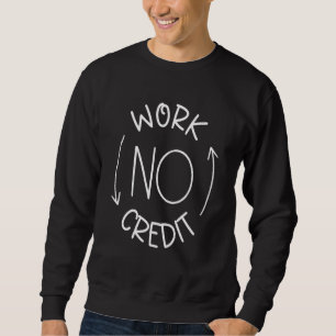 Geen werk Geen krediet Wiskunde Leraar Quote Cool Trui