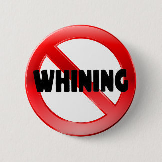 Geen Whining Ronde Button 5,7 Cm