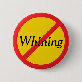 Geen Whining Ronde Button 5,7 Cm