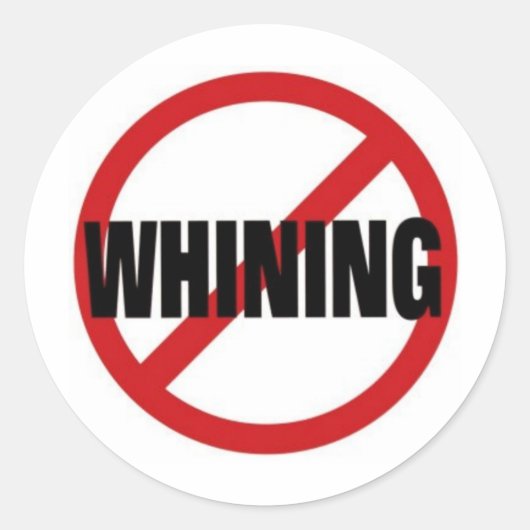 Geen Whining Ronde Sticker (Voorkant)