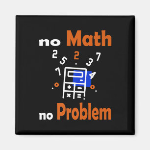 Geen Wiskunde, geen probleem Quote School Grappige Magneet
