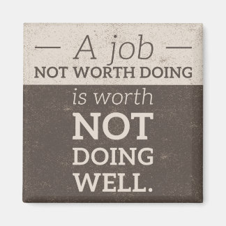 Geen Worth Doing magnet Magneet