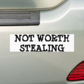 GEEN WORTH STEALING BUMPERSTICKER FUNNY LOL HUMOR (Op auto)