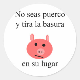 Geen Zeeen Puerco Y Tira La Basura en Su Lugar Ronde Sticker
