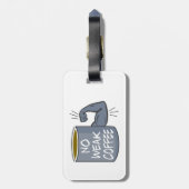 Geen zwakke koffie bagagelabel (Achterkant verticaal)