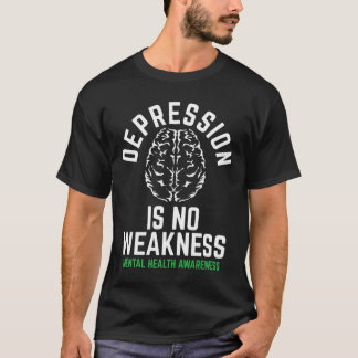 Geen zwakte Geestelijke Gezondheid Geestelijke Gez T-shirt