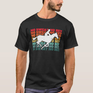 Geen Zweet Geen Weddenschap Paardenrace Wedden T-shirt