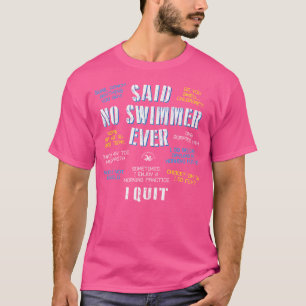 Geen zwemmer ooit concurrerende zwemprijzen t-shirt