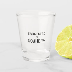 Geëscaleerd naar Nergens Sarcastisch Professionele Shot Glas