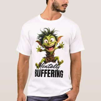 Geestelijk aan het bufferen t-shirt