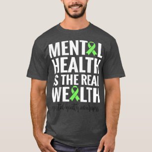 Geestelijke gezondheid is het echte vermogen4389 1 t-shirt