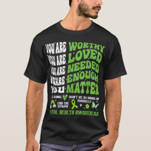 Geestelijke gezondheid is Motivatie ondersteuning T-shirt