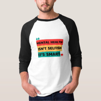 GEESTELIJKE GEZONDHEID IS NIET EGOÏSTISCH, HET IS  T-SHIRT