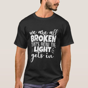Geestelijke gezondheid We zijn allemaal Gebroken d T-shirt