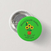 Geestelijke gezondheidskwesties: er zijn voor zelf ronde button 3,2 cm (Voorkant /achterkant)