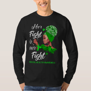 Geestelijke gezondheidsvoorlichting haar strijd is t-shirt