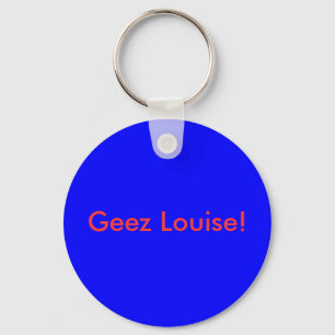 Geez Louise! Sleutelhanger
