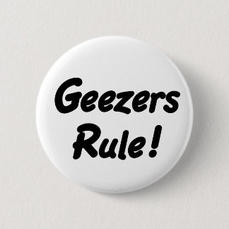 Geezers Rule! Knoop Ronde Button 5,7 Cm