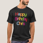 Gefeliciteerd Chris | Chris Verjaardag T-shirt (Voorkant)