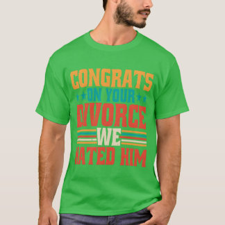 Gefeliciteerd met je scheiding We haatten hem T-shirt